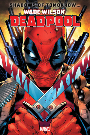 Wade Wilson: Deadpool #1 | 11 February 2025
