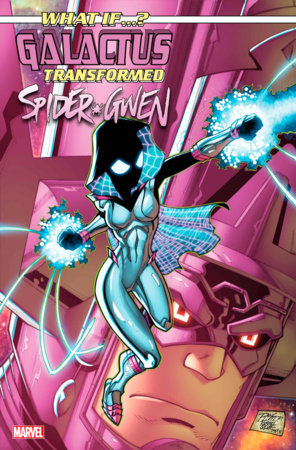 What If...? Galactus: Galactus Transformed Spider-Gwen? #1 | 29 January 2025